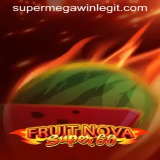Discover the Thrill of FruitNovaSuper60: Unleash the SUPERMEGAWIN